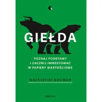 Gie�da. Poznaj podstawy i zacznij inwestowa� w papiery warto�ciowe