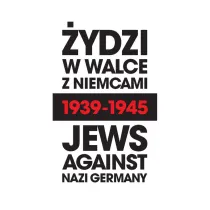 �ydzi w walce z Niemcami 1939-1945