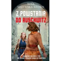 Z powstania do Auschwitz