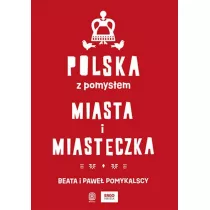 Polska z pomysem. Miasta i miasteczka