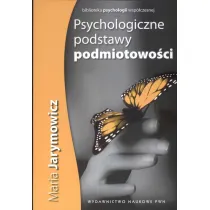 Psychologiczne podstawy podmiotowo�ci