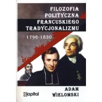 Filozofia polityczna francuskiego tradycjonalizmu 1796-1830