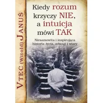 Kiedy rozum krzyczy NIE, a intuicja m�wi TAK
