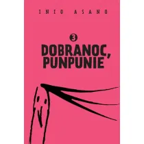 Dobranoc, Punpunie. Tom 3