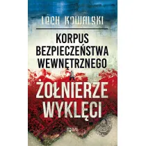 Korpus Bezpiecze�stwa Wewn�trznego a �o�nierze Wykl�ci