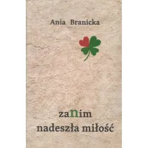 Zanim nadesz�a mi�o��