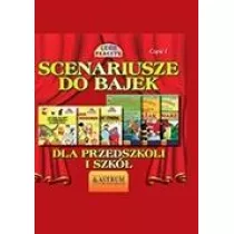 Scenariusze do bajek dla przedszkoli i szk. Cz 1