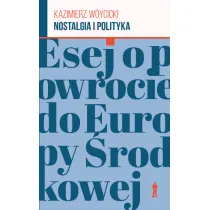 Nostalgia i polityka Kazimierz W�ycicki