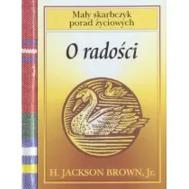 Ma�y skarbczyk porad �yciowych. O rado�ci (OT)
