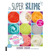 Super Slime. Ponad 100 przepisów na fluffy, crunchy i butter slime oraz masa innych wyjątkowych i oryginalnych pomysłów!