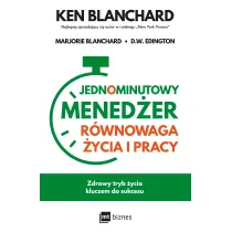 Jednominutowy Mened�er. R�wnowaga �ycia i pracy