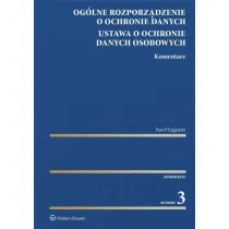 Og�lne rozporz�dzenie o ochronie danych. Ustawa o ochronie danych osobowych. Komentarz [PRZEDSPRZEDA