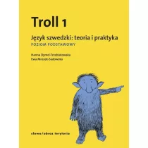 Troll 1. Jzyk szwedzki: teoria i praktyka. Poziom Podstawowy