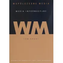 Wsp�czesne media. Tom 2. Media informacyjne