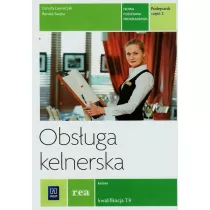 Obsuga kelnerska. Podrcznik do zawodu kelner. Cz 2. Szkoy ponadgimnazjalne