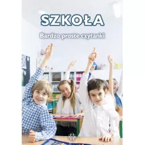 Szkoa. Bardzo proste czytanki dla dzieci