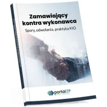 Zamawiaj�cy kontra wykonawca. Spory, odwo�ania, praktyka KIO