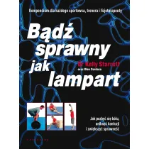 B�d� sprawny jak lampart. Jak pozby� si� b�lu, unikn�� kontuzji i zwi�kszy� sprawno��