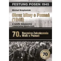 Obraz bitwy o Pozna� (1945) w �wietle materia��w i dokument�w niemieckich