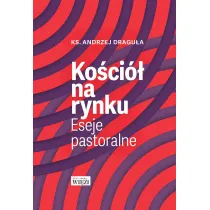 Ko�ci� na rynku. Eseje pastoralne
