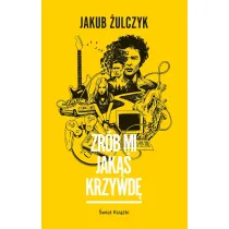 Zr�b mi jak�� krzywd�