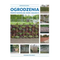 Ogrodzenia. Przepisy budowlane, wzory, realizacja
