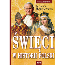 Nasza historia. Święci w historii Polski
