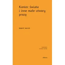 Koniec �wiata i inne ma�e utwory proz�