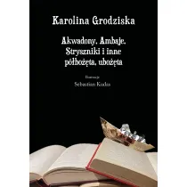 Akwadony, Ambaje, Stryszniki i inne p�bo��ta, ubo��ta