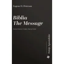 Biblia The Message. Dzieje Apostolskie