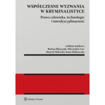 Wsp�czesne wyzwania w kryminalistyce. Prawa cz�owieka, technologie i interdyscyplinarno��