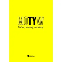Motyw. Tw�rz, inspiruj, ozdabiaj