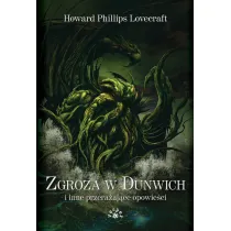 Zgroza w Dunwich i inne przera�aj�ce opowie�ci