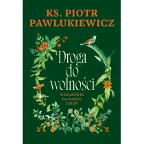 Droga do wolno�ci. Wskaz�wki na ka�dy dzie�
