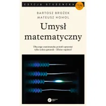 Umys� matematyczny. Dlaczego matematyk� potrafi uprawia� tylko jeden gatunek - Homo sapiens? (pocket)