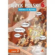 Nauka o jzyku. Jzyk polski 6. wiczenia. Cz 2. Szkoa podstawowa
