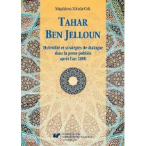Tahar Ben Jelloun. Hybridit et stratgies de dialogue dans la prose publiee apries l'an 2000