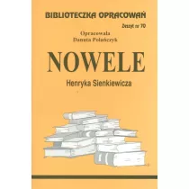Nowele Henryka Sienkiewicza. Biblioteczka opracowa. Zeszyt nr 70