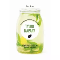 Tylko napary. Zielona seria