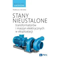 Stany nieustalone transformator�w i maszyn elektrycznych w eksploatacji