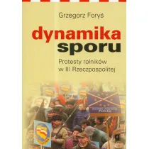 Dynamika sporu. Protesty rolnik�w w III RP