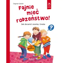 Fajnie mie� rodze�stwo! Jak doceni� siostr� i brata