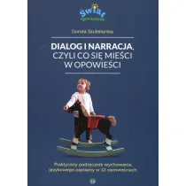 Dialog i narracja, czyli co si� mie�ci w opowie�ci. Praktyczny podr�cznik wychowania j�zykowego zapisany w 12 opowie�ciach