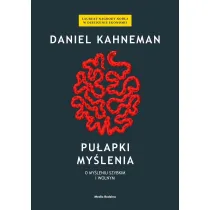 Pu�apki my�lenia. O my�leniu szybkim i wolnym