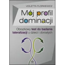M�j profil dominacji Obrazkowy test do badania lateralizacji u dzieci i doros�ych