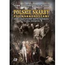 Polskie skarby pod Karkonoszami. Skarby Schaffgotsch�w, skrytki Grundmanna i "Szczelina Jeleniog�rska"