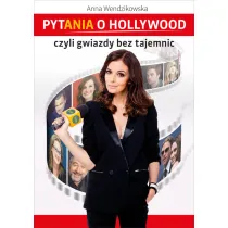 Pytania o Hollywood czyli gwiazdy bez tajemnic