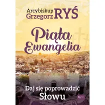 Pi�ta Ewangelia. Daj si� poprowadzi� s�owu