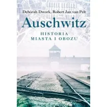 Auschwitz. Historia miasta i obozu