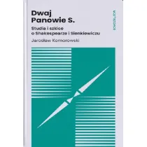 Dwaj Panowie S. Studia i szkice o Shakespearze i Sienkiewiczu